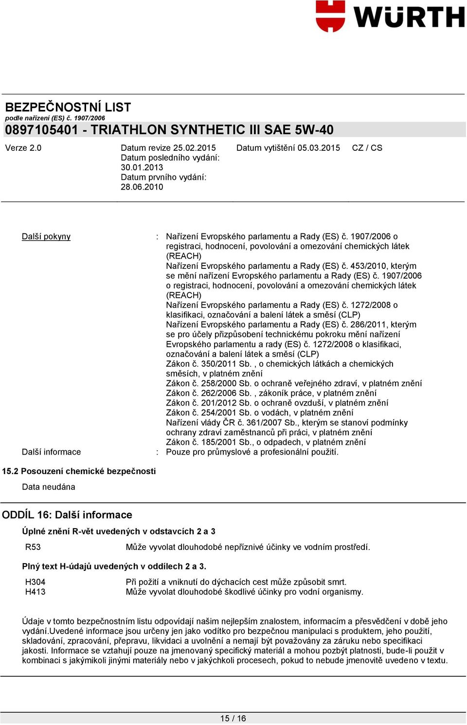 1907/2006 o registraci, hodnocení, povolování a omezování chemických látek (REACH) Nařízení Evropského parlamentu a Rady (ES) č.