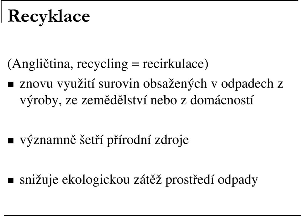 výroby, ze zemědělství nebo z domácností významně