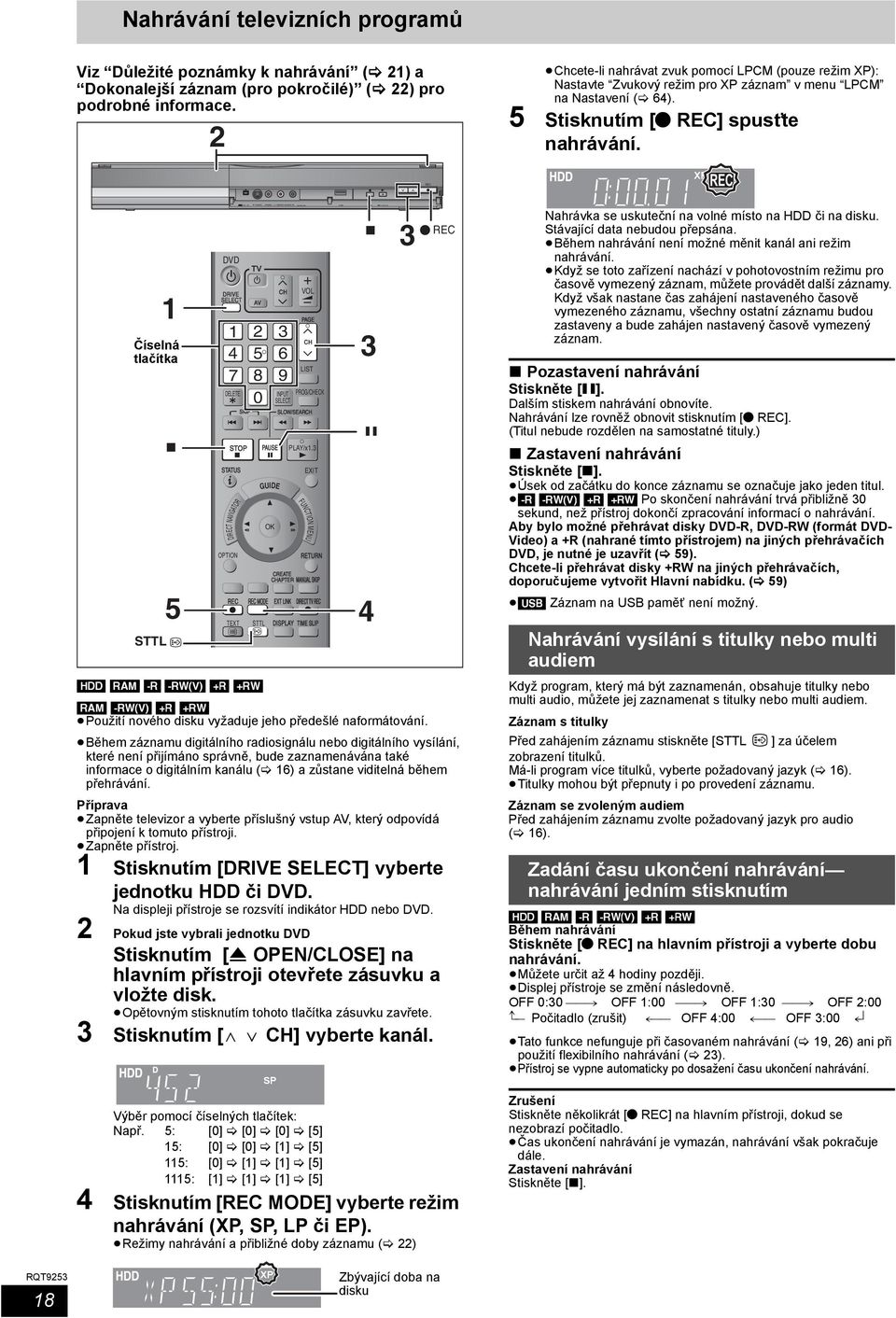 REC REC 1 Číselná tlačítka STTL DVD DRIVE SELECT 1 4 7 DELETE STOP STATUS DIRECT NAVIGATOR OPTION PAUSE GUIDE SLOW/SEARCH PLAY/x1.