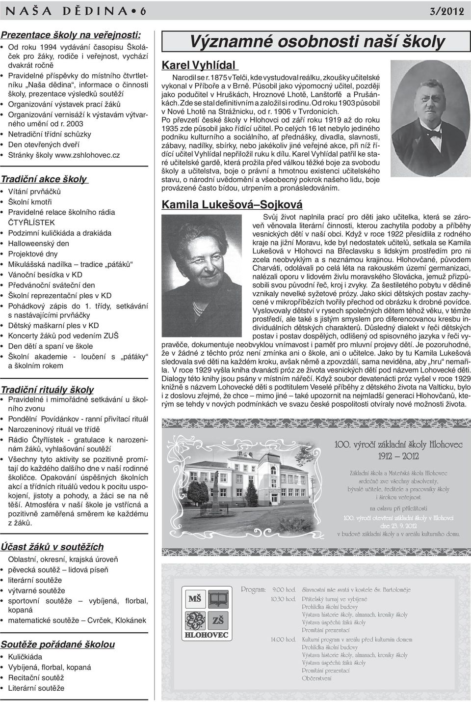 2003 Netradiční třídní schůzky Den otevřených dveří Stránky školy www.zshlohovec.