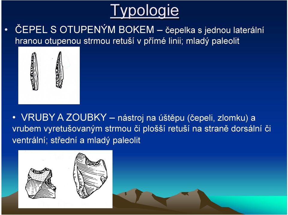 nástroj na úštěpu (čepeli, zlomku) a vrubem vyretušovaným strmou či