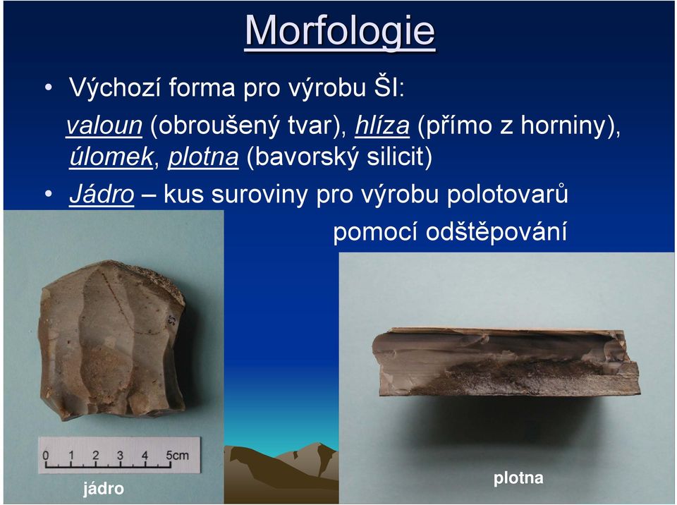 úlomek, plotna (bavorský silicit) Jádro kus