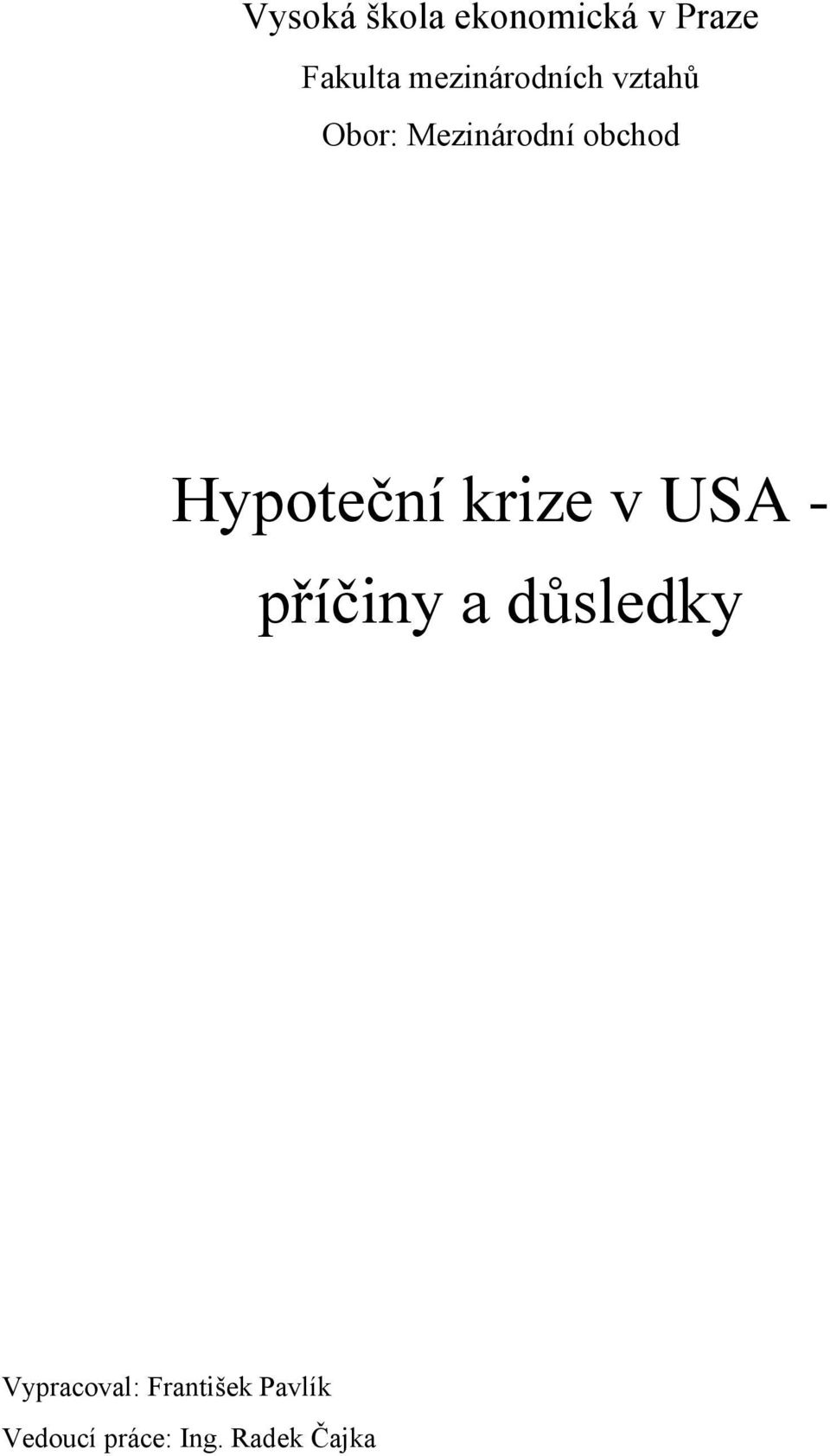 Hypoteční krize v USA - příčiny a důsledky