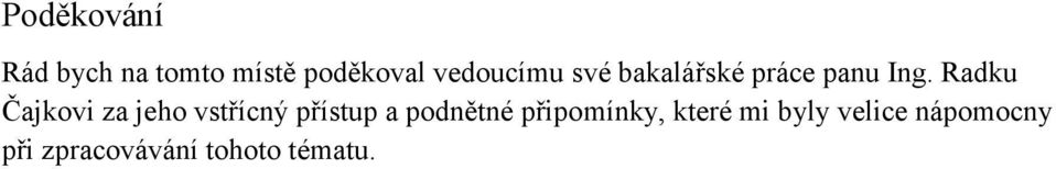 Radku Čajkovi za jeho vstřícný přístup a podnětné