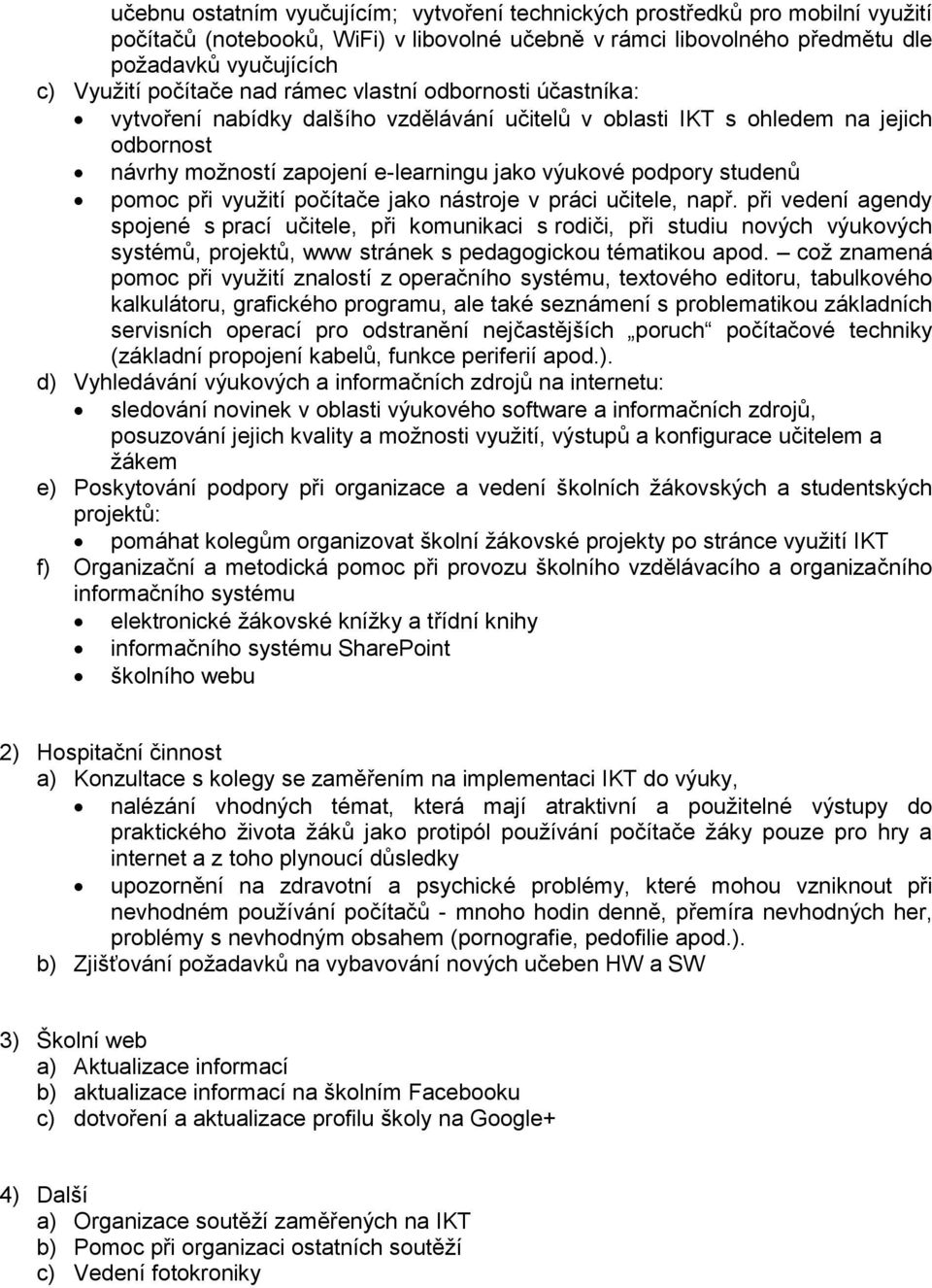 studenů pomoc při využití počítače jako nástroje v práci učitele, např.