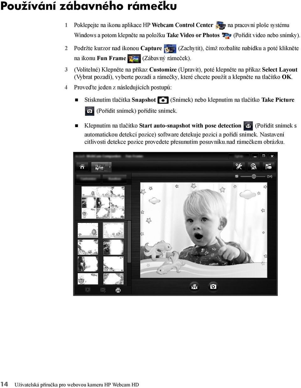 3 (Volitelné) Klepněte na příkaz Customize (Upravit), poté klepněte na příkaz Select Layout (Vybrat pozadí), vyberte pozadí a rámečky, které chcete použít a klepněte na tlačítko OK.