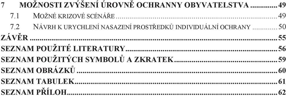 2 NÁVRH K URYCHLENÍ NASAZENÍ PROSTØEDKÙ INDIVIDUÁLNÍ OCHRANY... 50 ZÁVR.