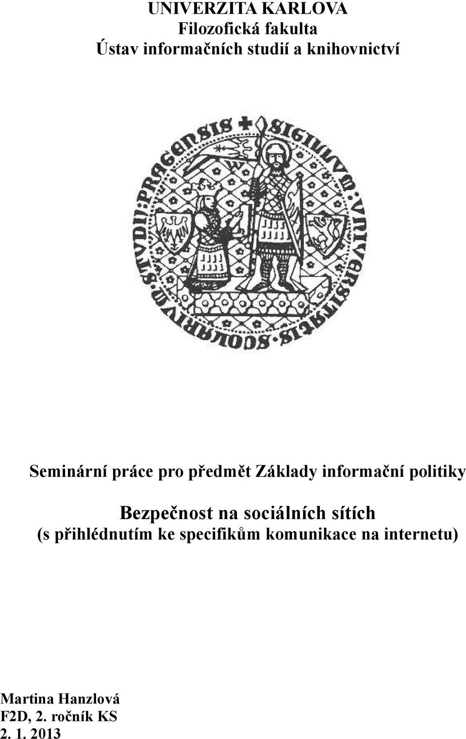 politiky Bezpečnost na sociálních sítích (s přihlédnutím ke