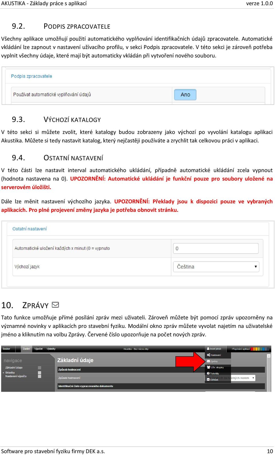 V této sekci je zároveň potřeba vyplnit všechny údaje, které mají být automaticky vkládán při vytvoření nového souboru. 9.3.