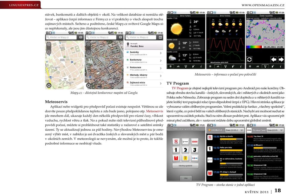 Meteoservis informace o počasí pro pokročilé TV Program TV Program je zřejmě nejlepší televizní program pro Android pro naše končiny.