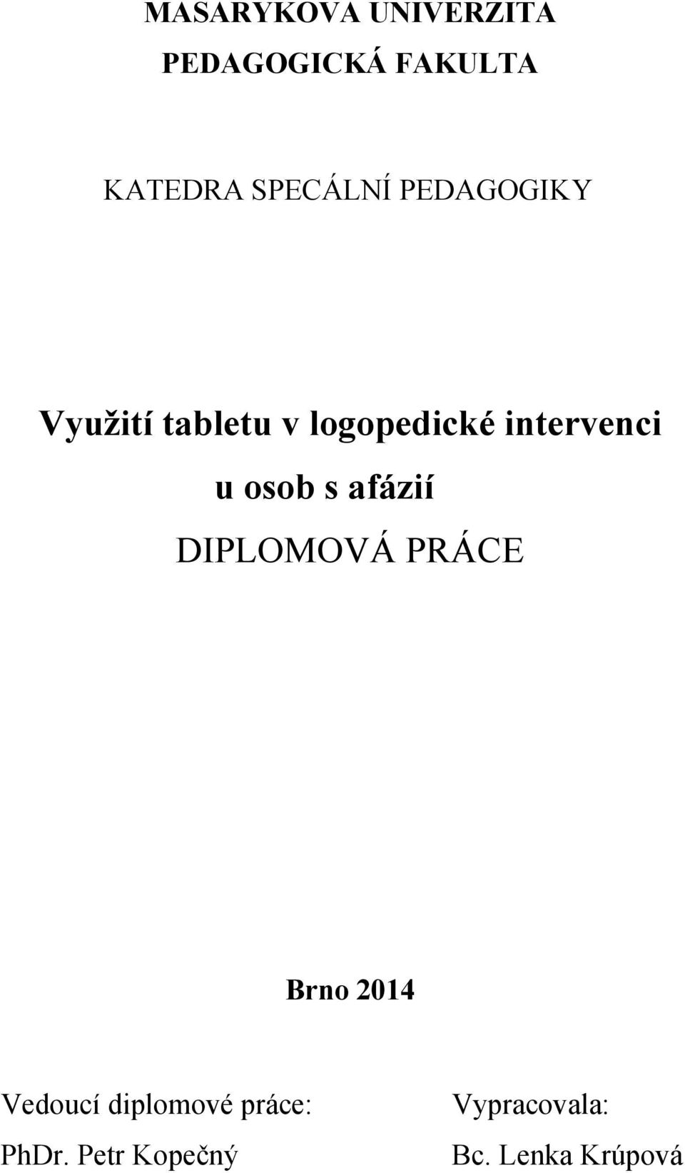 intervenci u osob s afázií DIPLOMOVÁ PRÁCE Brno 2014