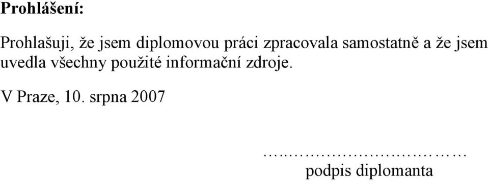 uvedla všechny použité informační zdroje.