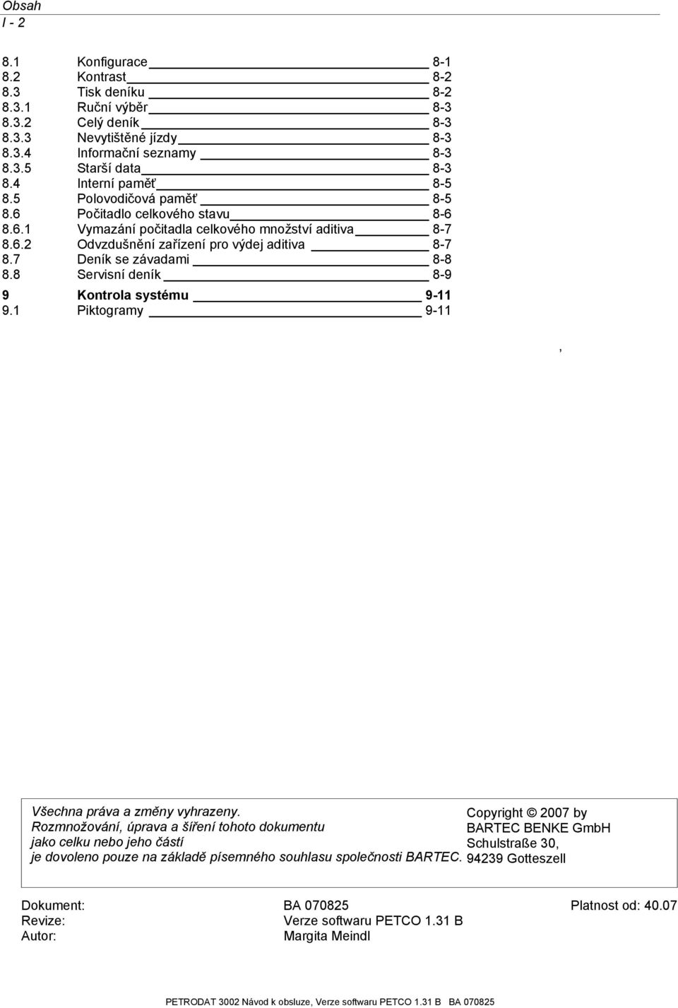 7 Deník se závadami 8-8 8.8 Servisní deník 8-9 9 Kontrola systému 9-11 9.1 Piktogramy 9-11, Všechna práva a změny vyhrazeny.