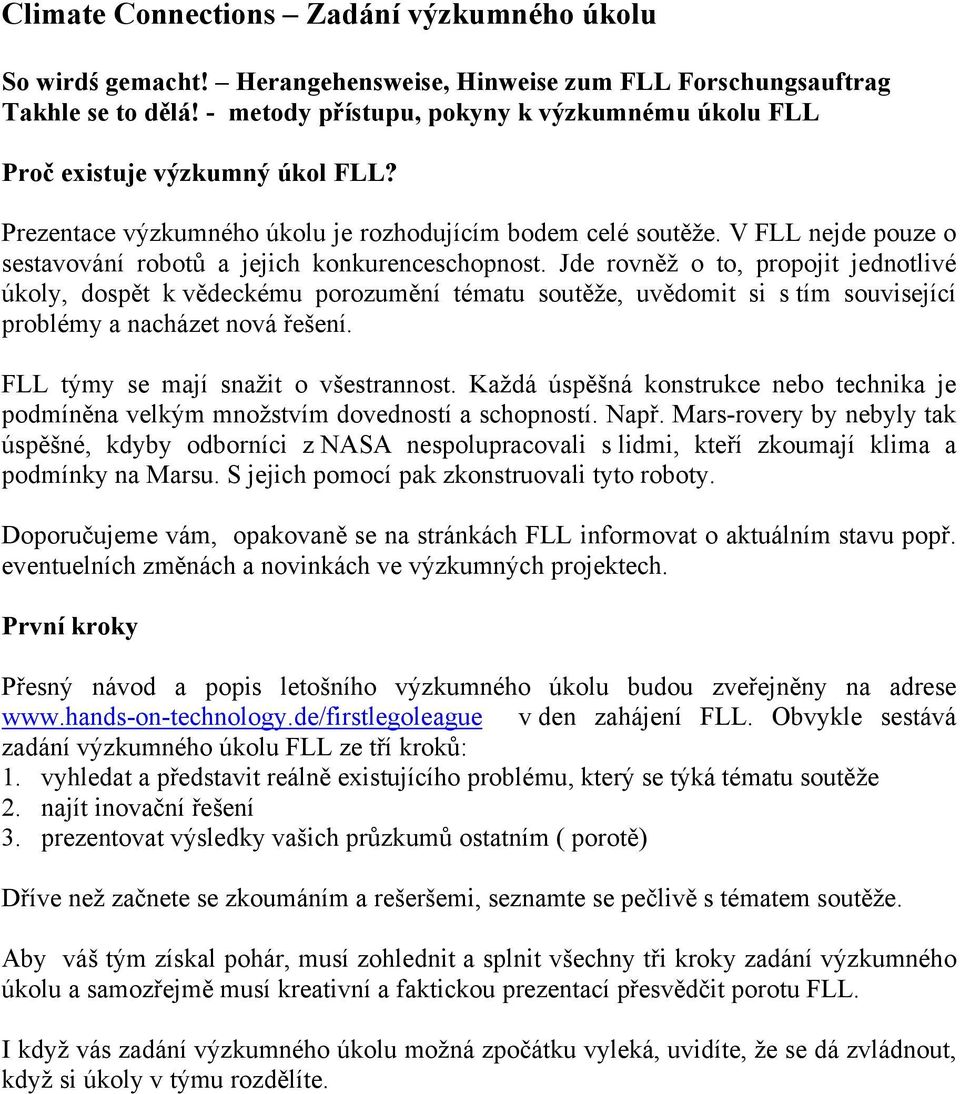 V FLL nejde pouze o sestavování robotů a jejich konkurenceschopnost.