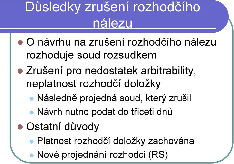 rozhodčí doložky Následně projedná soud, který zrušil Návrh nutno podat do