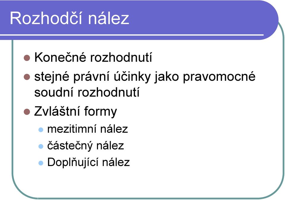 soudní rozhodnutí Zvláštní formy