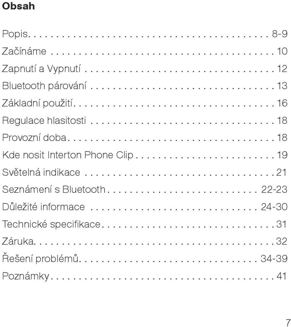 ...18 Kde nosit Interton Phone Clip...19 Světelná indikace...21 Seznámení s Bluetooth.