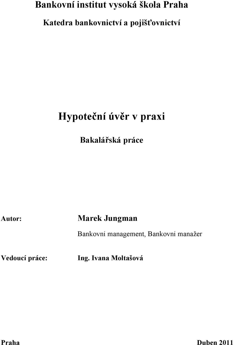 Bakalářská práce Autor: Marek Jungman Bankovní