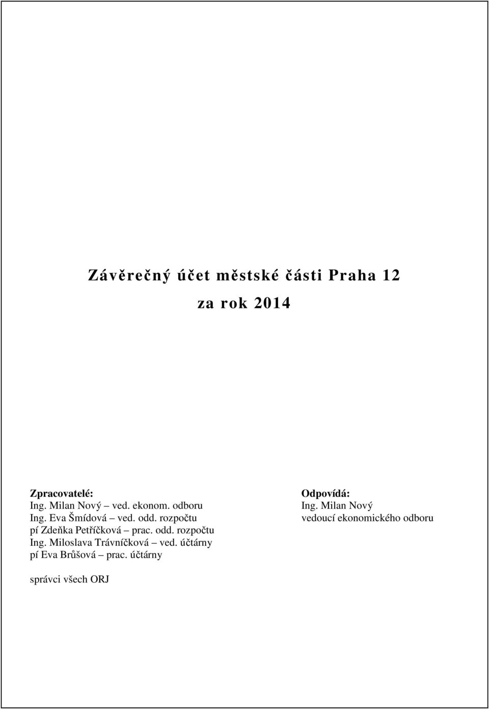 rozpočtu pí Zdeňka Petříčková prac. odd. rozpočtu Ing.