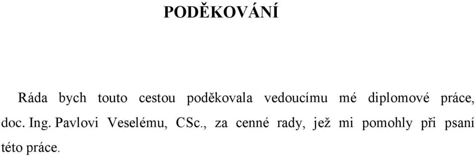 práce, doc. Ing. Pavlovi Veselému, CSc.