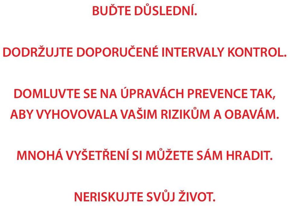 DOMLUVTE SE NA ÚPRAVÁCH PREVENCE TAK, ABY