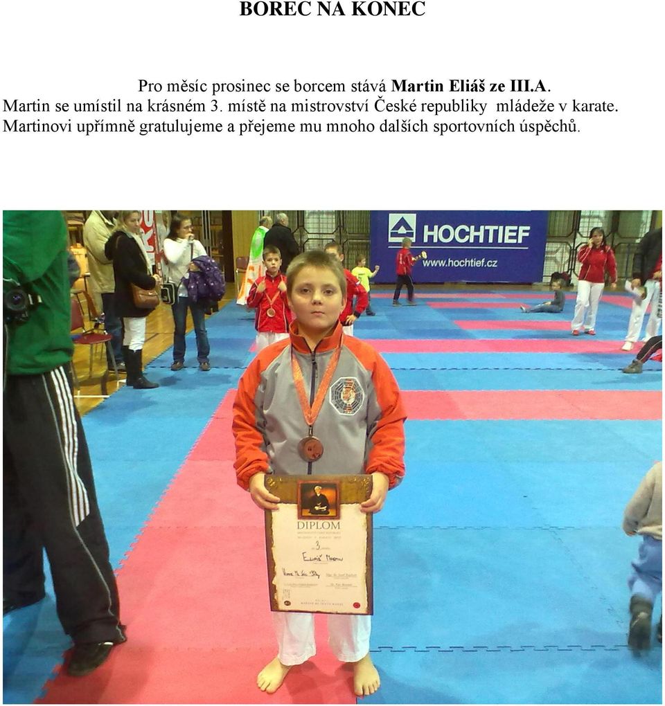 místě na mistrovství České republiky mládeže v karate.