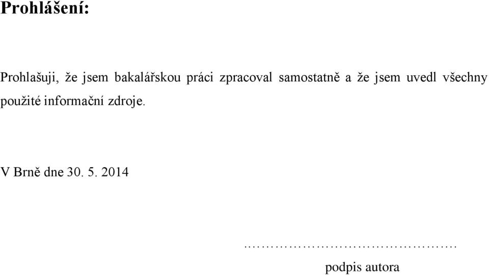 a že jsem uvedl všechny použité