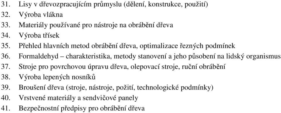 Formaldehyd charakteristika, metody stanovení a jeho působení na lidský organismus 37.