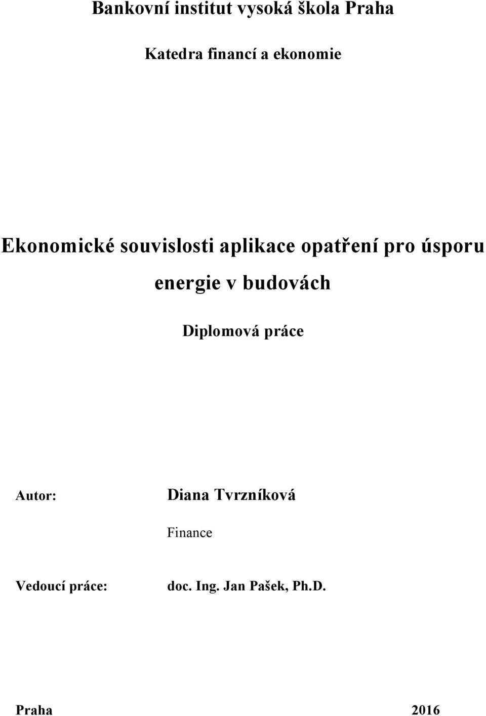 úsporu energie v budovách Diplomová práce Autor: Diana