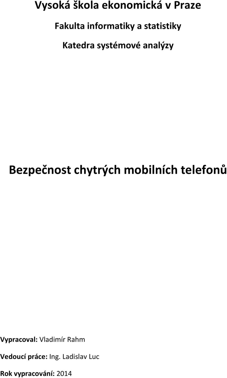 chytrých mobilních telefonů Vypracoval: Vladimír