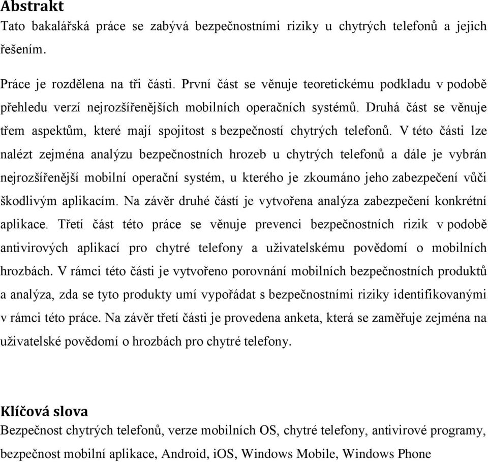 Druhá část se věnuje třem aspektům, které mají spojitost s bezpečností chytrých telefonů.