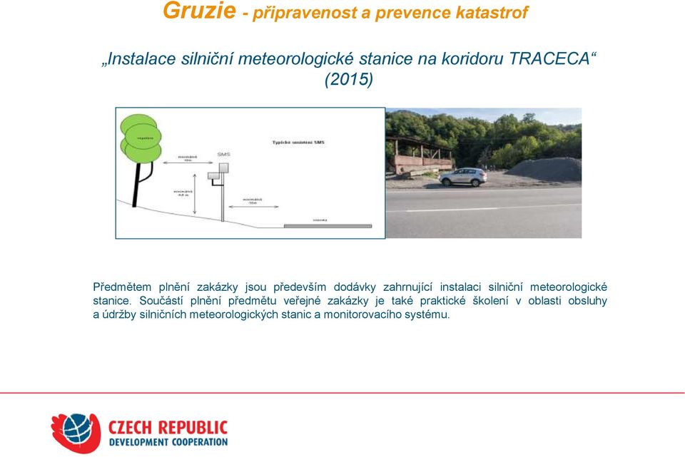 instalaci silniční meteorologické stanice.