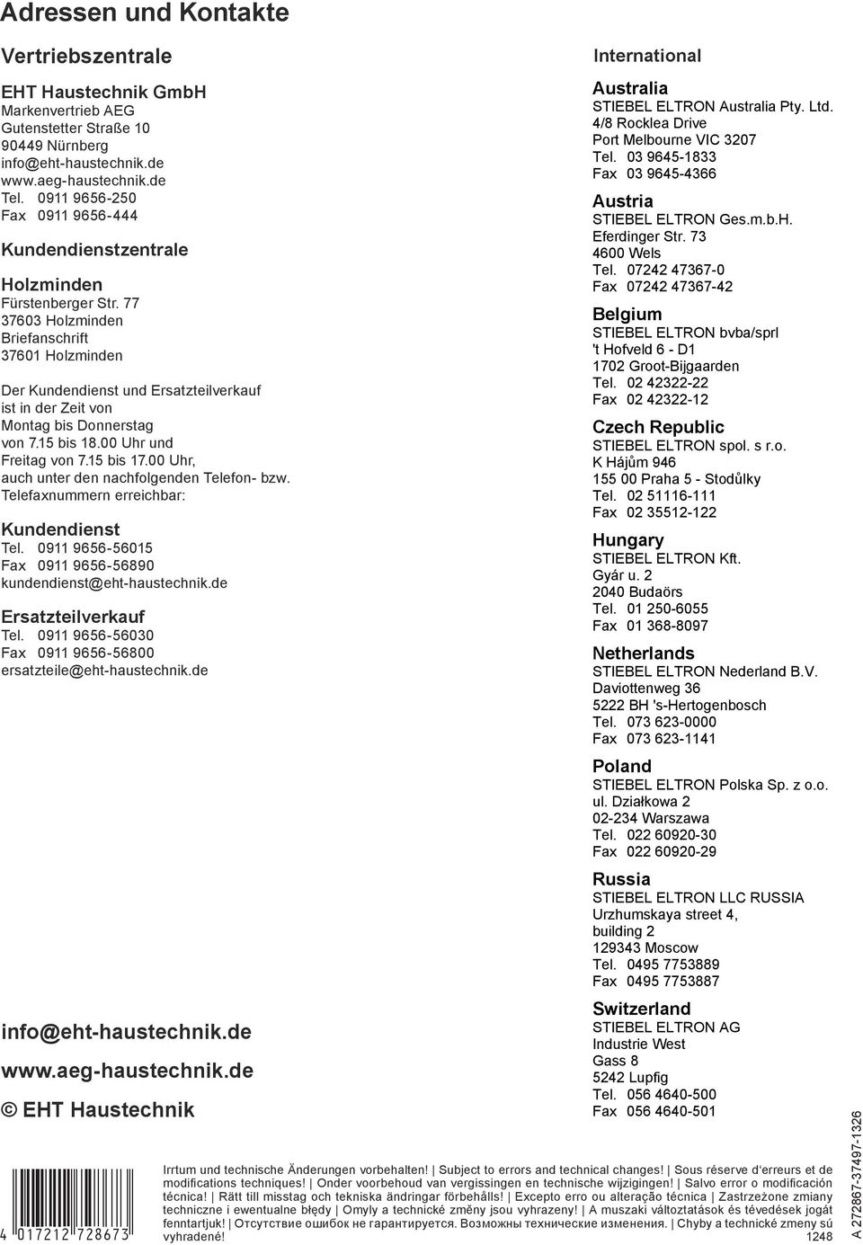 77 37603 Holzminden Briefanschrift 37601 Holzminden Der Kundendienst und Ersatzteilverkauf ist in der Zeit von Montag bis Donnerstag von 7.15 bis 18.00 Uhr und Freitag von 7.15 bis 17.