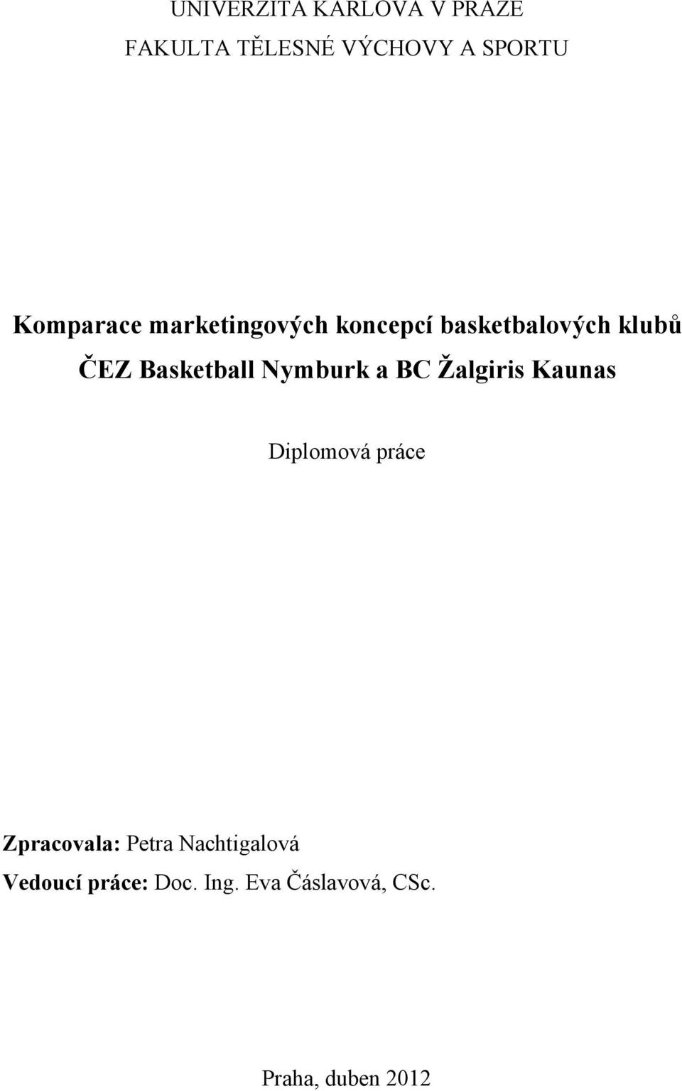 Basketball Nymburk a BC Žalgiris Kaunas Diplomová práce