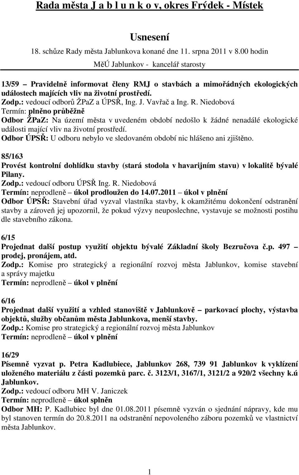 : vedoucí odborů ŽPaZ a ÚPSŘ, Ing. J. Vavřač a Ing. R.