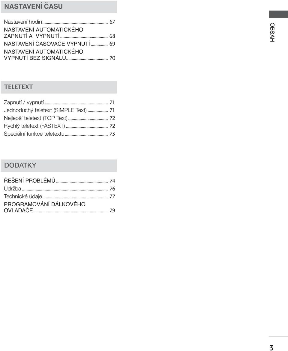 .. 7 Jednoduch teletext (SIMPLE Text)... 7 Nejlep í teletext (TOP Text)... 7 Rychl teletext (FASTEXT).