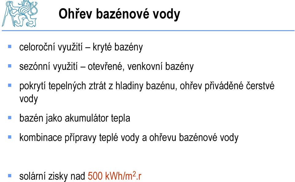 ohřev přiváděné čerstvé vody bazén jako akumulátor tepla kombinace