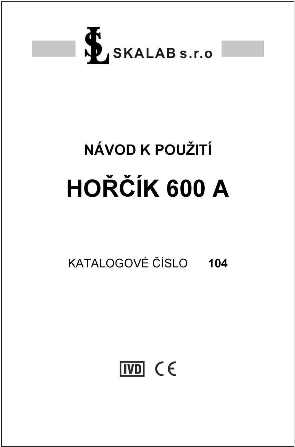 HOŘČÍK 600 A