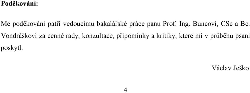 Vondráškovi za cenné rady, konzultace, připomínky