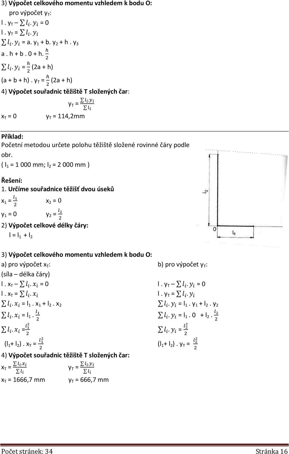 ( l 1 = 1 000 mm; l 2 = 2 000 mm ) Řešení: 1.