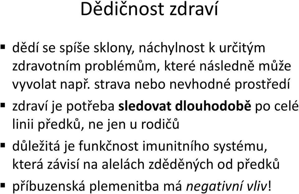 strava nebo nevhodné prostředí zdraví je potřeba sledovat dlouhodobě po celé linii