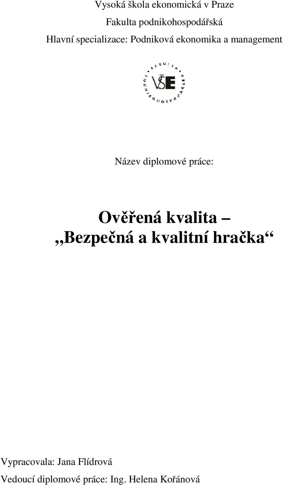 diplomové práce: Ověřená kvalita Bezpečná a kvalitní hračka