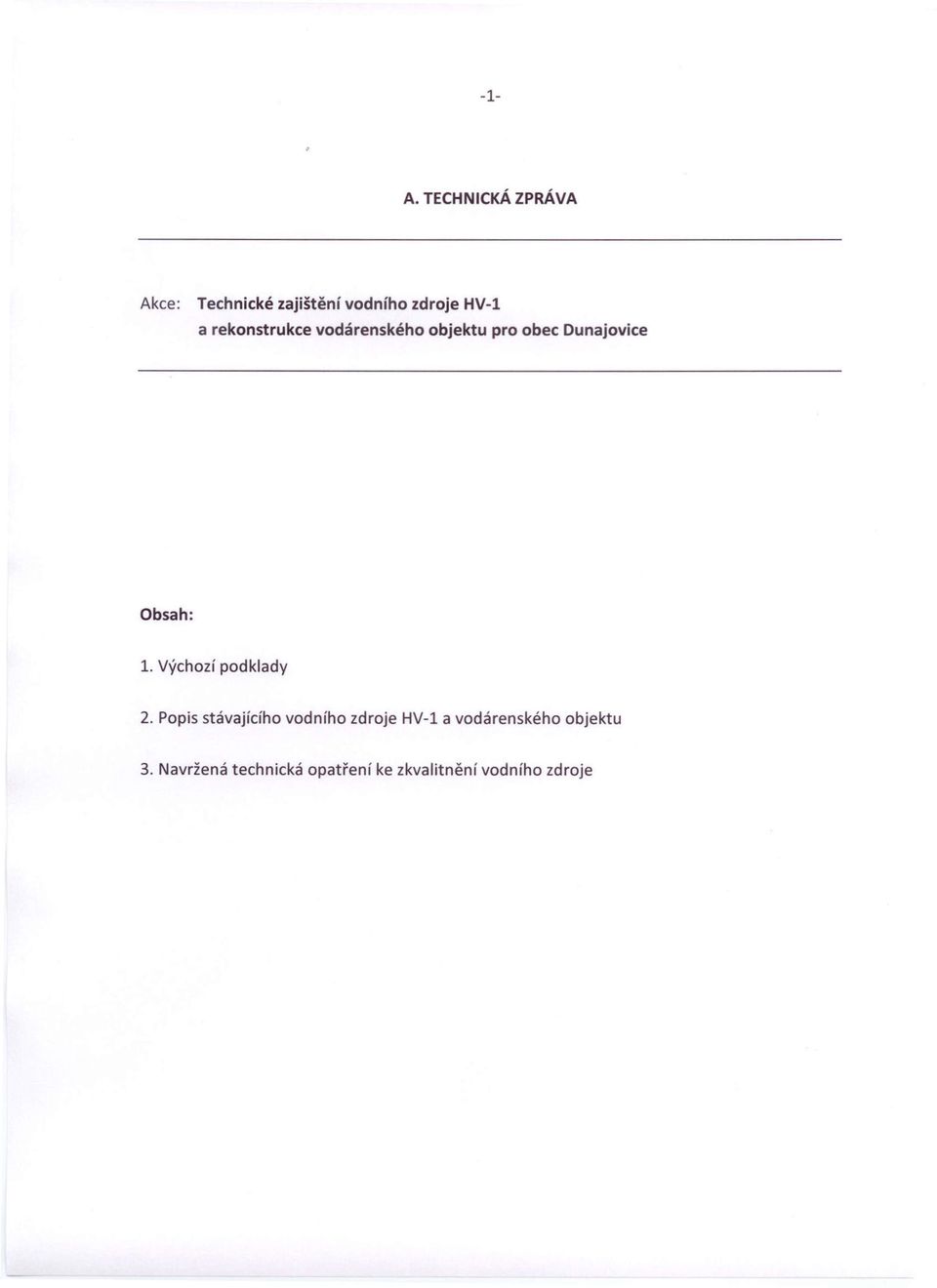 rekonstrukce vodárenského objektu pro obec Dunajovice Obsah: 1.