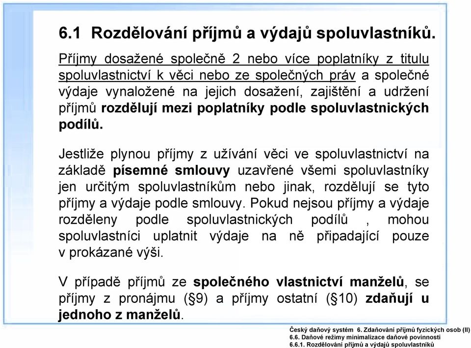 poplatníky podle spoluvlastnických podílů.