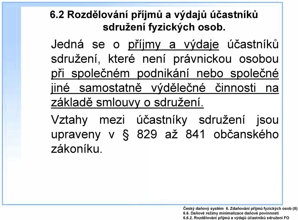 2 Rozdělování příjmů a výdajů účastníků sdružení fyzických osob.