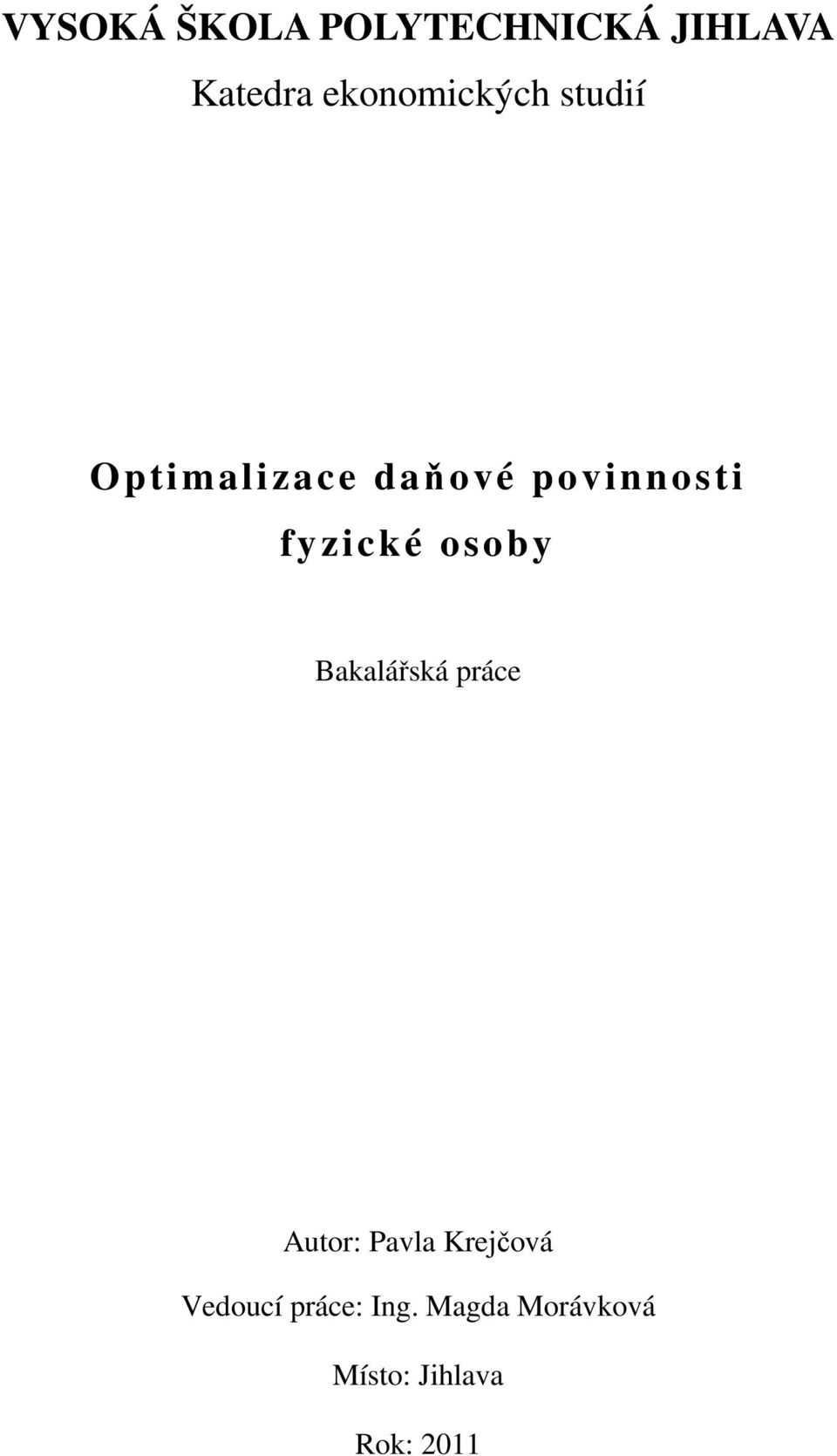 fyzické osoby Bakalářská práce Autor: Pavla Krejčová