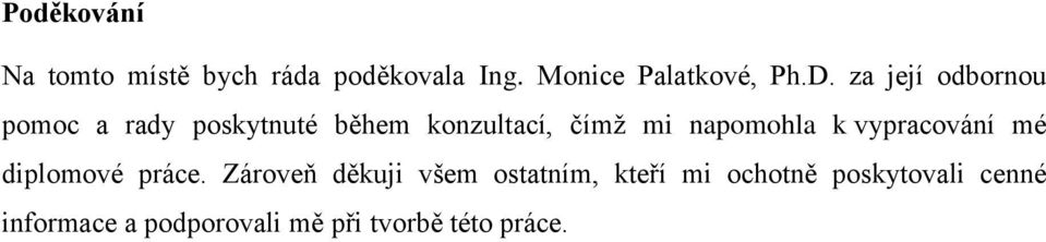 napomohla k vypracování mé diplomové práce.