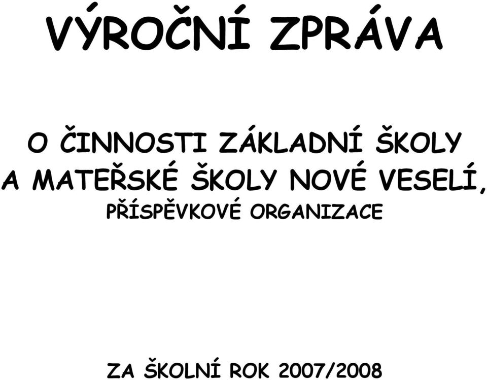 ŠKOLY NOVÉ VESELÍ,