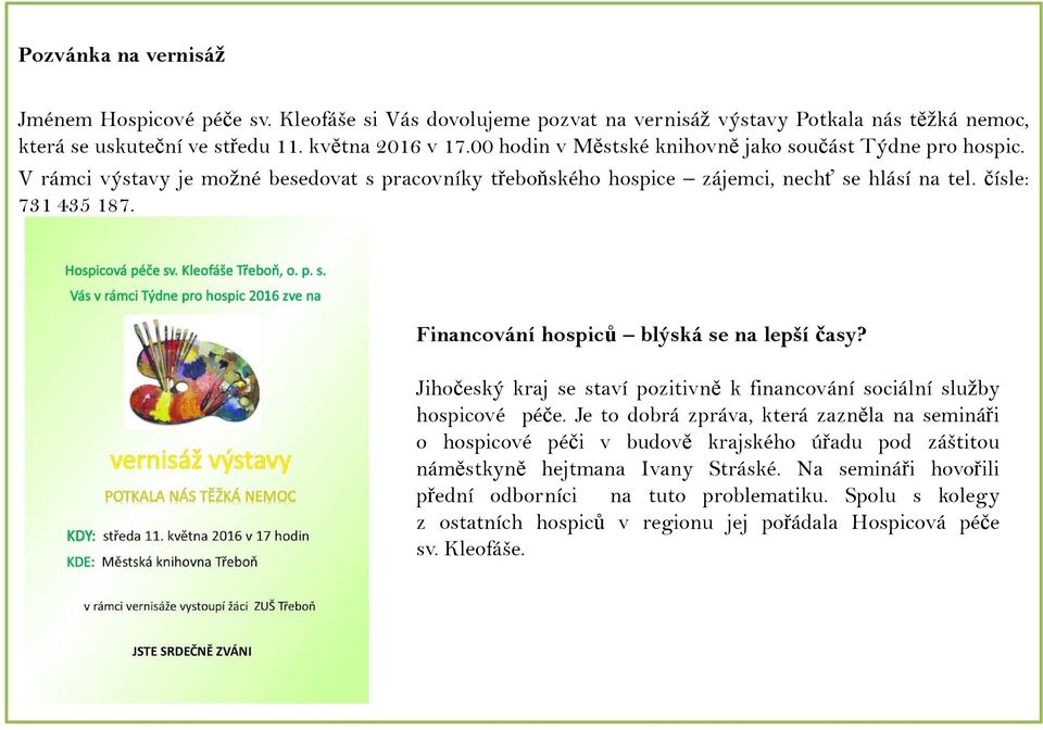 Financování hospiců blýská se na lepší časy? Jihočeský kraj se staví pozitivně k financování sociální služby hospicové péče.