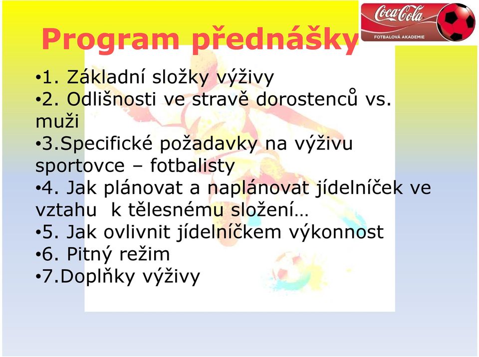 Specifické požadavky na výživu sportovce fotbalisty 4.